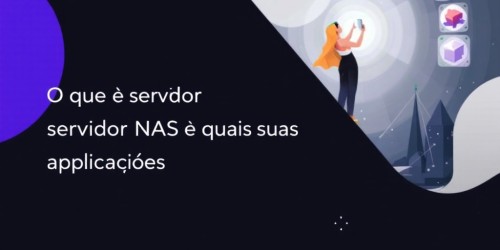 O que é servidor NAS e quais suas aplicações